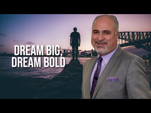Dream big, Dream bold