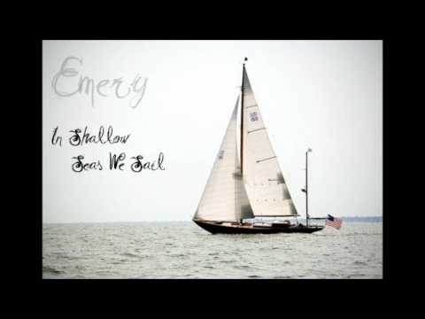 Emery - In Shallow Seas We Sail