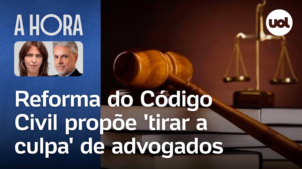 Reforma do Código Civil propõe 'tirar a culpa' de advogados | Thais Bilenky e Toledo