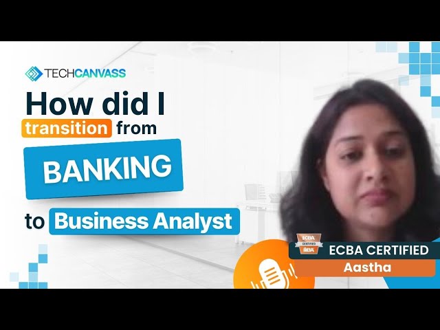 Transition From Banking to Business Analyst