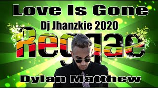 Download lagu Love Is Gone reggae ft  Dylan Matthew dj jhanzkie 2020 mp3