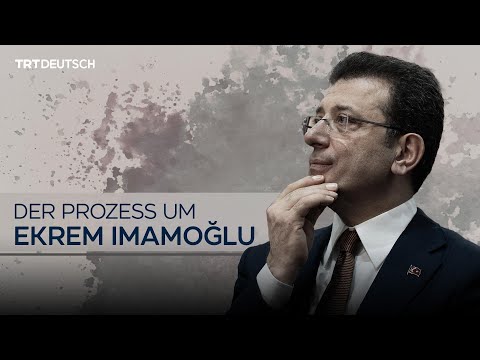 Der Prozess um Ekrem Imamoğlu