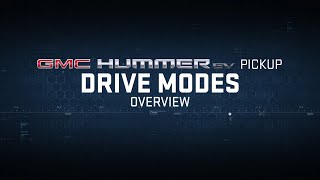 GMC HUMMER EV PICKUP | “Declassified: Drive Modes Overview” | GMC