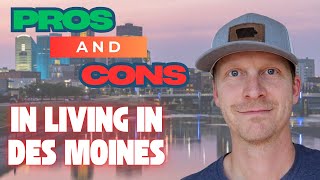 2025 Pros and Cons in Living in Des Moines