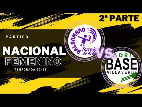 PARTIDO NACIONAL FEMENINO. TORREJÓN VS. VILLAVERDE. TEMPORADA 22-23 (PARTE 2)