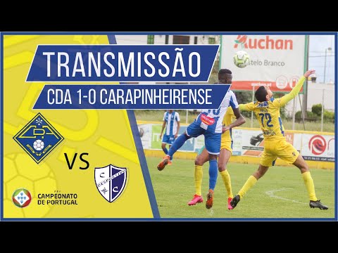Transmissão em Direto | CDA vs Carapinheirense (1-0) Campeonato de Portugal