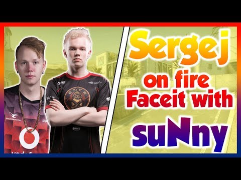 Sergej on fire Faceit with suNny * Dust2