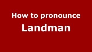How to pronounce Landman