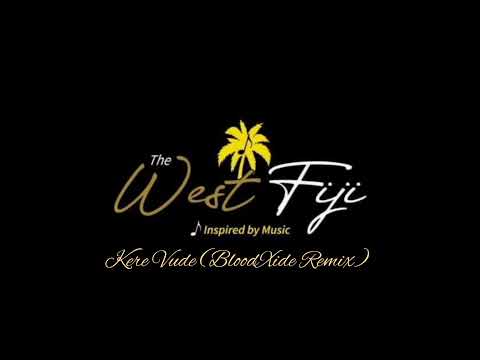 The West Fiji - Kere Vude (BloodXidE Remix) 2022