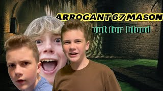 Arrogant 6-7 Mason Out For Blood | 600 Subscriber Special