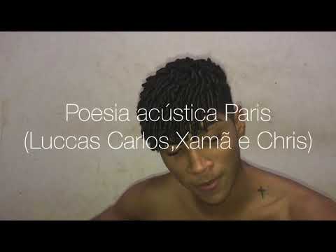 Poesia acústica Paris - luccas Carlos,xamã e chris ( cover Kauã domingos)