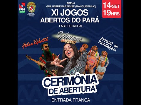 CERIMONIA DE ABERTURA DO XI JOGOS ABERTOS DO PARÁ - FASE ESTADUAL
