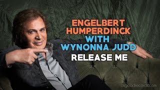 Engelbert Calling WYNONNA JUDD Release Me ENGELBERT HUMPERDINCK