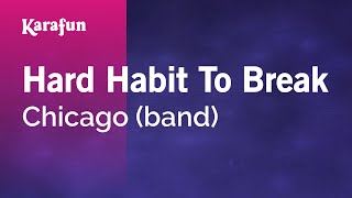 Hard Habit To Break - Chicago (band) | Karaoke Version | KaraFun