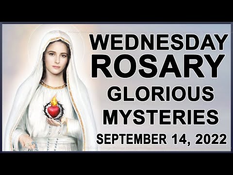 The Rosary Today: Wednesday September 14, 2022 I The Holy Rosary I Glorious Mysteries