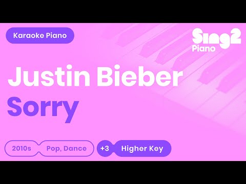 Sorry (Higher Key - Piano karaoke demo) Justin Bieber