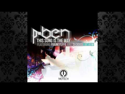 P-Ben - This Song Is The Way (Frankyeffe Remix) [MOTECH RECORDS]