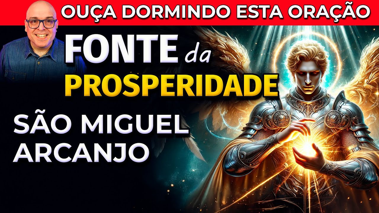 FONTE DA PROSPERIDADE DE SÃO MIGUEL ARCANJO - ORAÇÃO PARA OUVIR DORMINDO