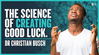 Can You Create Good Luck? - Dr Christian Busch