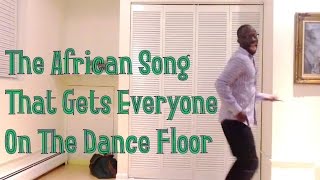 The African Song That Gets Everyone On The Dance Floor