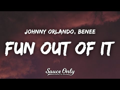 Johnny Orlando, BENEE - fun out of it (Lyrics)