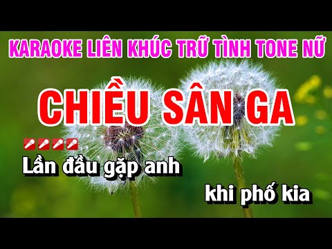 Karaoke Liên Khúc Trữ Tình Tone Nữ Nhạc Sống Dễ Hát - Chiều Sân Ga | Nguyễn Linh