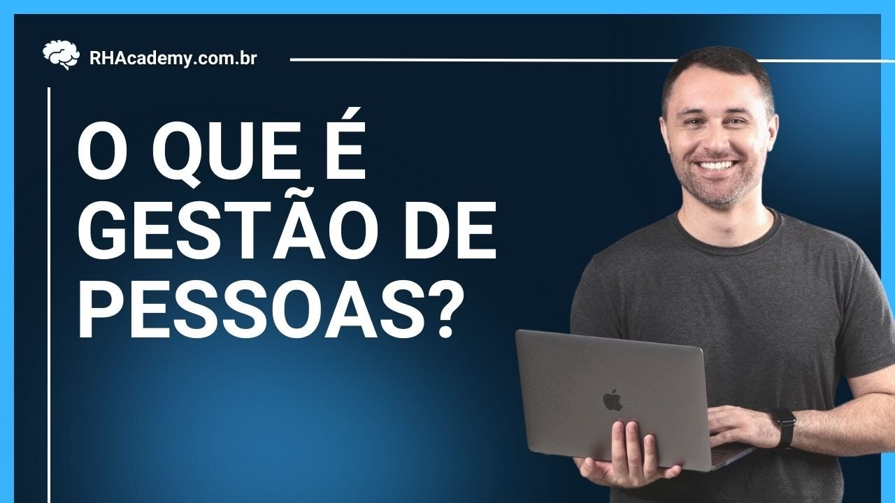 O QUE É GESTÃO DE PESSOAS? | RH Academy