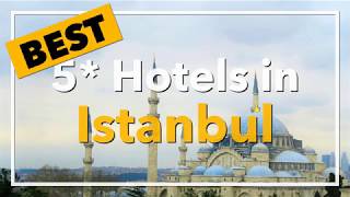 🔴 Best 5 star Hotels in Istanbul, Turkey