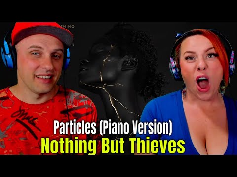 Thumbnail for Nothing But Thieves - Particles (Piano Version - Official Audio) THE WOLF HUNTERZ REACTIONS by Dominic Craik