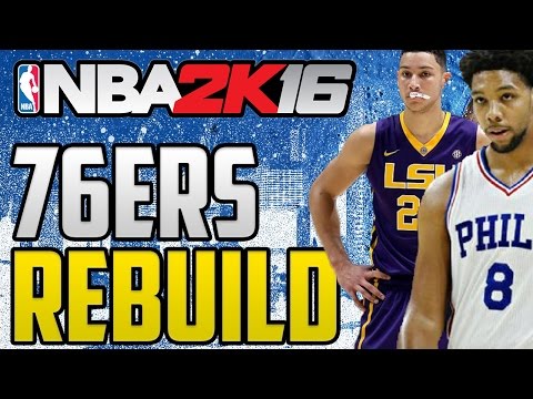 NBA 2K16 MyLeague: Rebuilding The Philadelphia 76ers