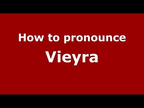 How to pronounce Vieyra (Brazilian Portuguese/Brazil)  - PronounceNames.com