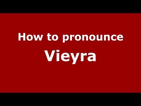 How to pronounce Vieyra