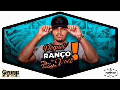 MC Taizinho - Peguei Ranço de Você (Prod. DJ TH Mec & Gabriel do JG)