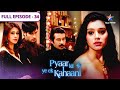 Pyaar Kii Ye Ek Kahaani Panchhi Aur Danish Ki Engagement FULL EPISODE 34