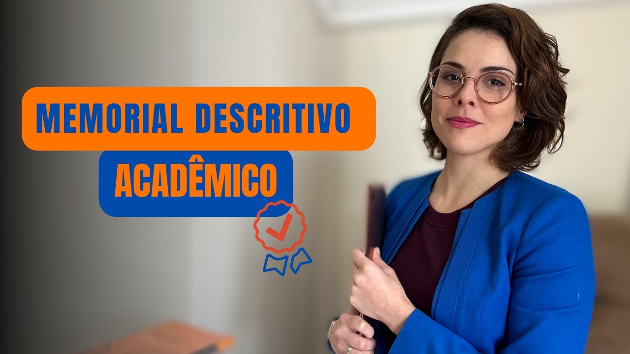 Memorial descritivo acadêmico - como fazer e o que destacar