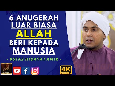 Ustaz Hidayat Amir - 6 ANUGERAH LUAR BIASA ALLAH BERI KEPADA MANUSIA