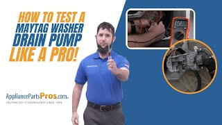 How to Test a Maytag Washer Drain Pump WPW10276397