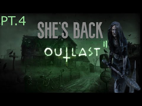 Outlast 2 Walkthrough Pt.4| She's My Biggest Opp