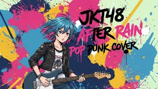 Download lagu JKT48 - AFTER RAIN (Pop Punk) | Cover Pop Punk | Soundskay mp3