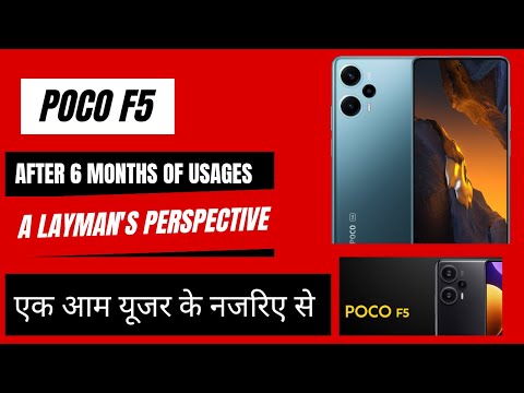 Poco F5 after 6 months of usages a layman's perspective. 6 mahine baad Poco F5 aam user ke najar se.