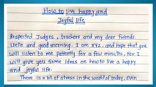Write a speech on How to live Happy and Joyful Life | Speech Writing | SSC | HSC | CBSE | ICSE