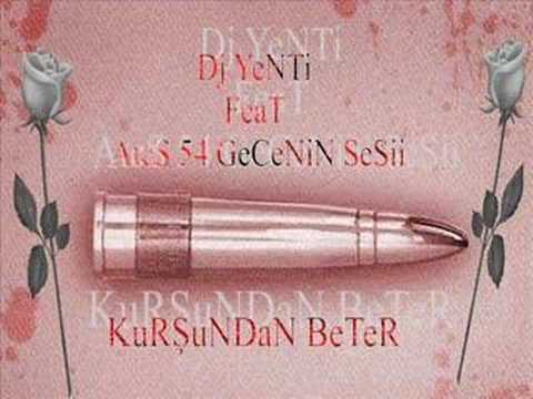 Dj YeNTi Ft AteS_54_ KuRSuNDaN BeTeR