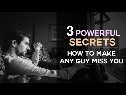 3 Powerful Secrets To Make Any Guy Miss You - How To Make Him Miss You