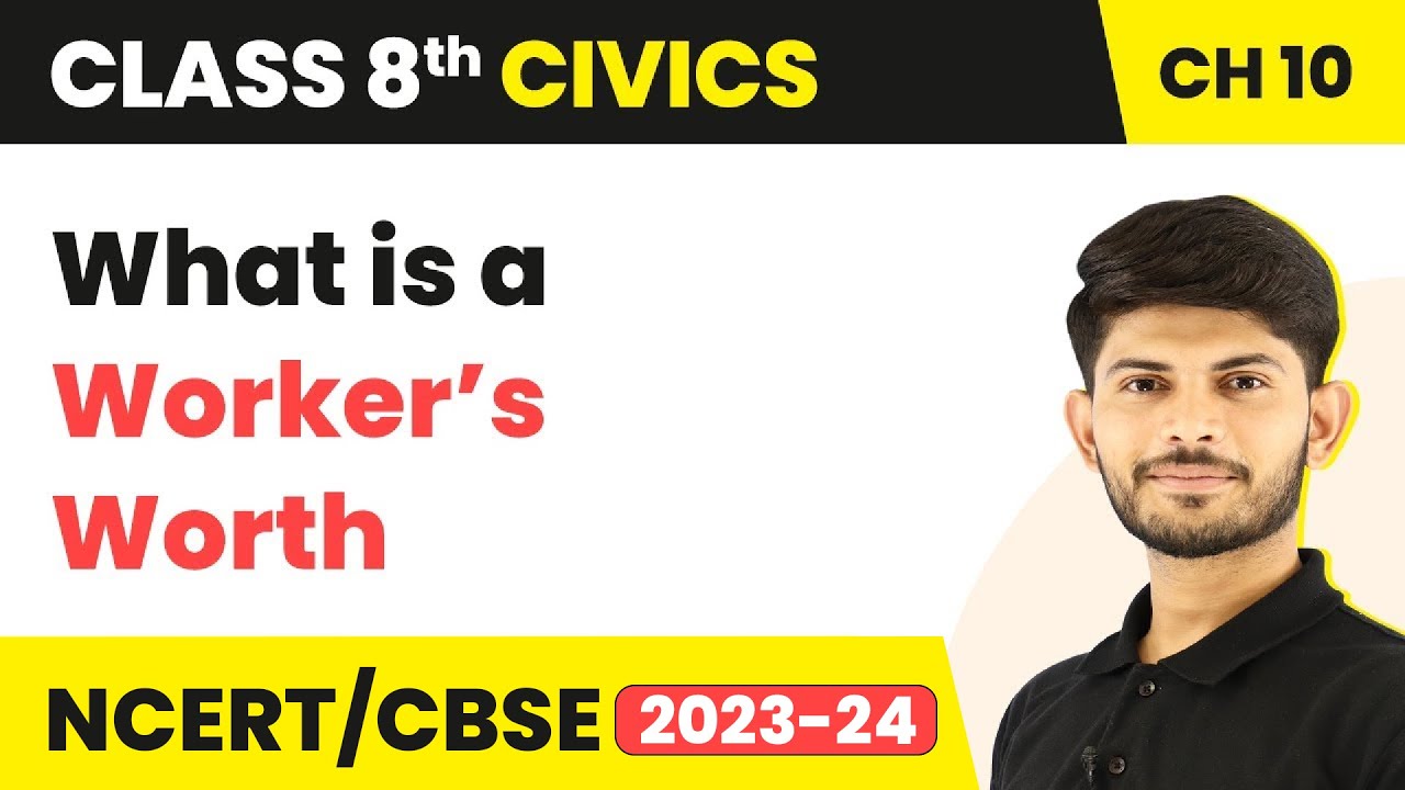 What is a Worker’s Worth - Law and Social Justice | Class 8 Civics Chapter 10