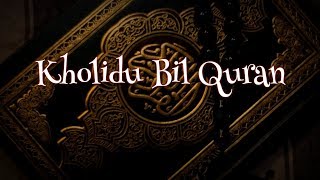 Download lagu Khalidu Bil Quran (Lirik) mp3 Download lagu Khalidu Bil Quran (Lirik) mp3