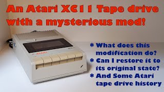 Atari XC11 Tape drive with mysterious modification! Can I restore it? Plus Atari tape drive history.