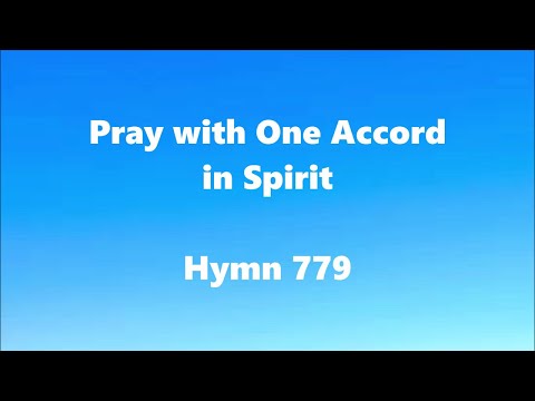Pray with One Accord in Spirit – Hymn 779