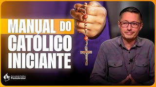 Como ser CATÓLICO? O que um iniciante PRECISA SABER! | Prof. Raphael Tonon