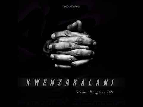 ToxiQue_-_Kwenzakalani ( feat. Bongzaa 68 )