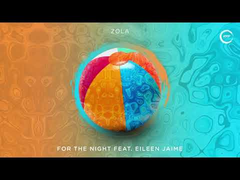 Zola   For The Night feat Eileen Jaime